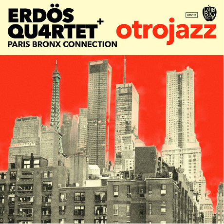 Erdös Quartet+ París Bronx Connection